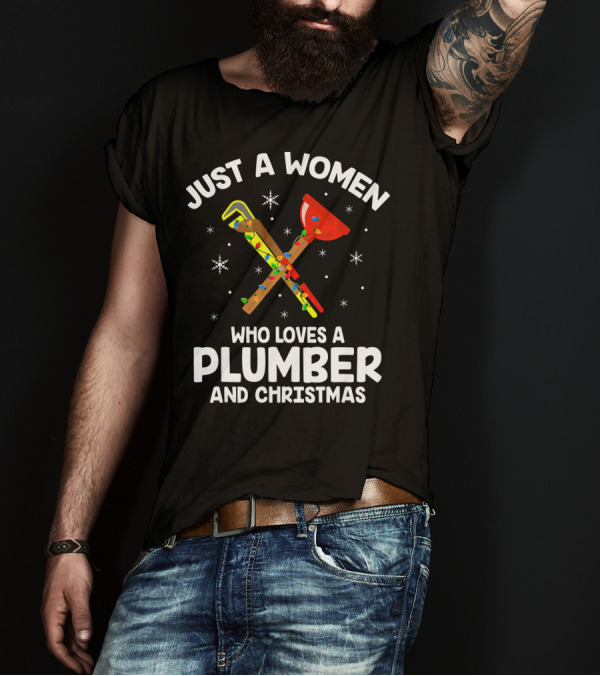 Just A Women Who Loves A Plumber And Christmas T-Shirt