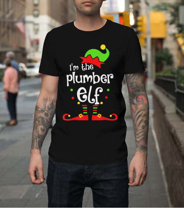 Shirt: I'm the Plumber Elf Christmas T-Shirt I'm the Plumber Elf Christmas T-Shirt