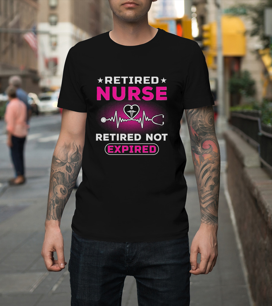 Retired Nurse Heartbeat Stethoscope Retired Not Expired T-Shirt