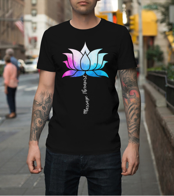 Shirt: Massage Therapist Lotus Flower T-Shirt Massage Therapist Lotus Flower T-Shirt