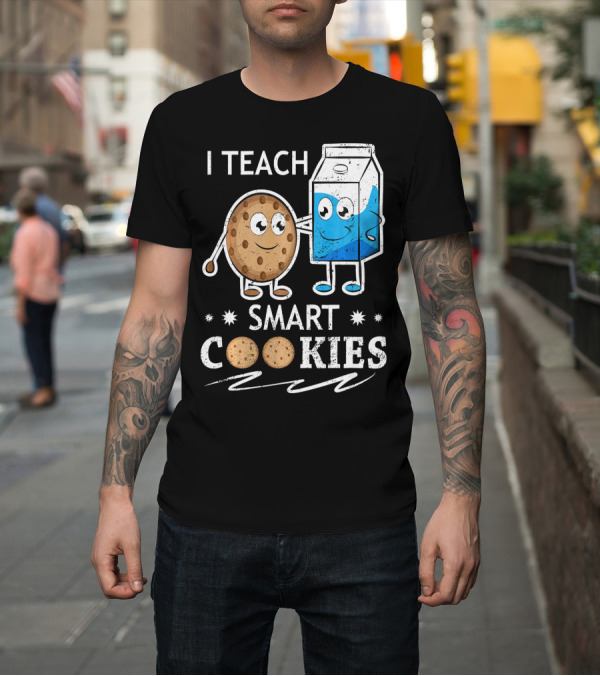 Shirt: I Teach Smart Cookies Milk and Cookie Friendship T-Shirt I Teach Smart Cookies Milk and Cookie Friendship T-Shirt