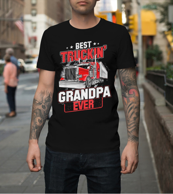 Shirt: Best Truckin' Grandpa Ever with Red Semi Truck Image T-Shirt Best Truckin' Grandpa Ever with Red Semi Truck Image T-Shirt