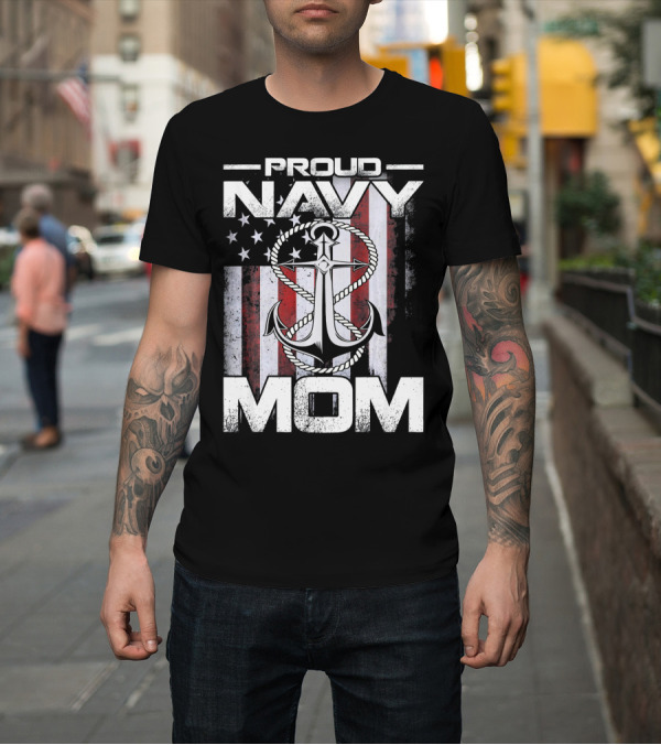 Shirt: Proud Navy Mom American Flag Anchor Background T-Shirt Proud Navy Mom American Flag Anchor Background T-Shirt