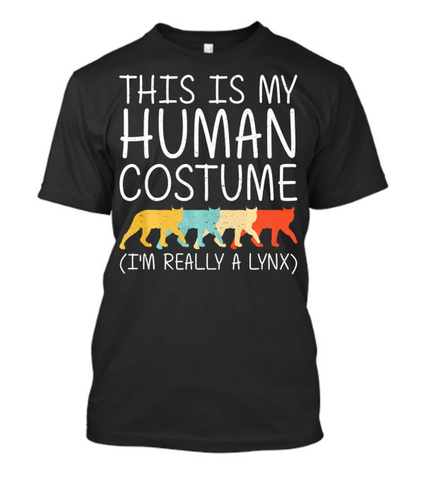 This Is My Human Costume I'm Really A Lynx Halloween Bobcat Cara T-Shirt