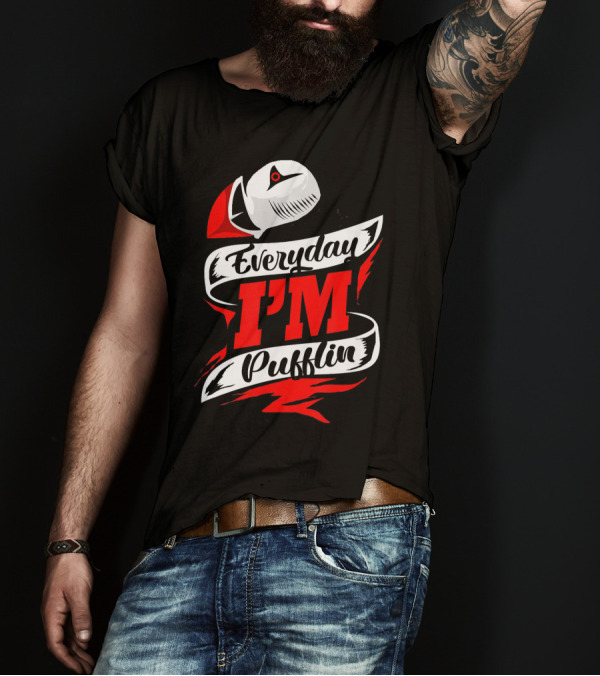 Everyday I'm Puffin Bird Illustration Playful Word T-Shirt