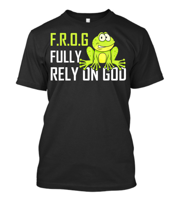 F.R.O.G Fully Rely On God Cartoon Frog Image T-Shirt