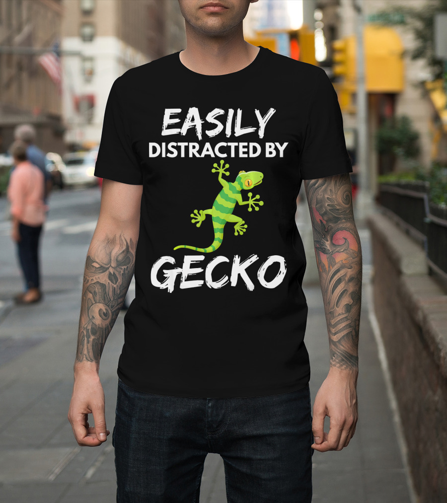Easily Distracted by Gecko T-Shirt