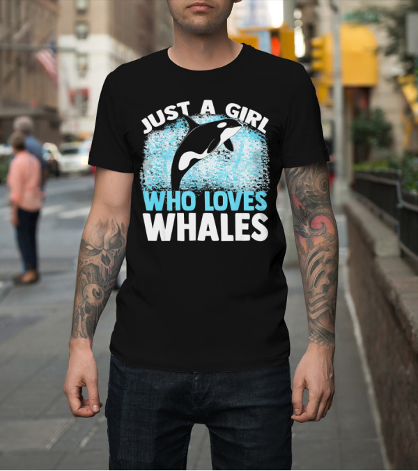 Shirt: Just A Girl Who Loves Whales T-Shirt Just A Girl Who Loves Whales T-Shirt