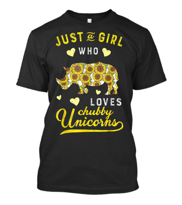 Just A Girl Who Loves Chubby Unicorns Sunflower Rhino T-Shirt