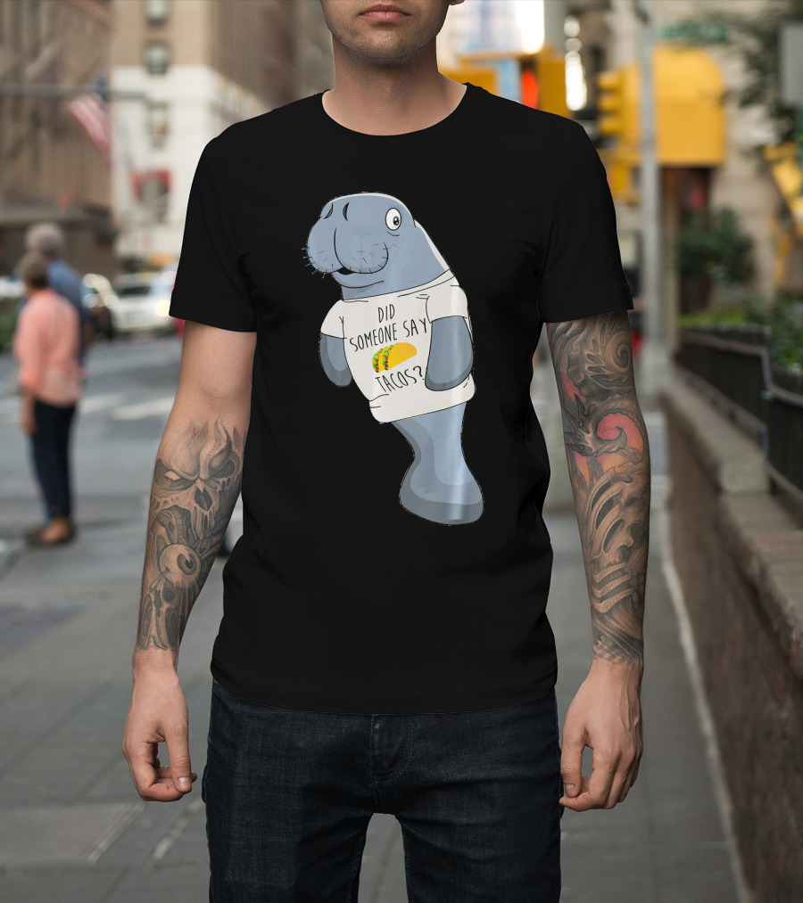 Floating Manatee Did Someone Say Tacos Question Funny Pose T-Shirt