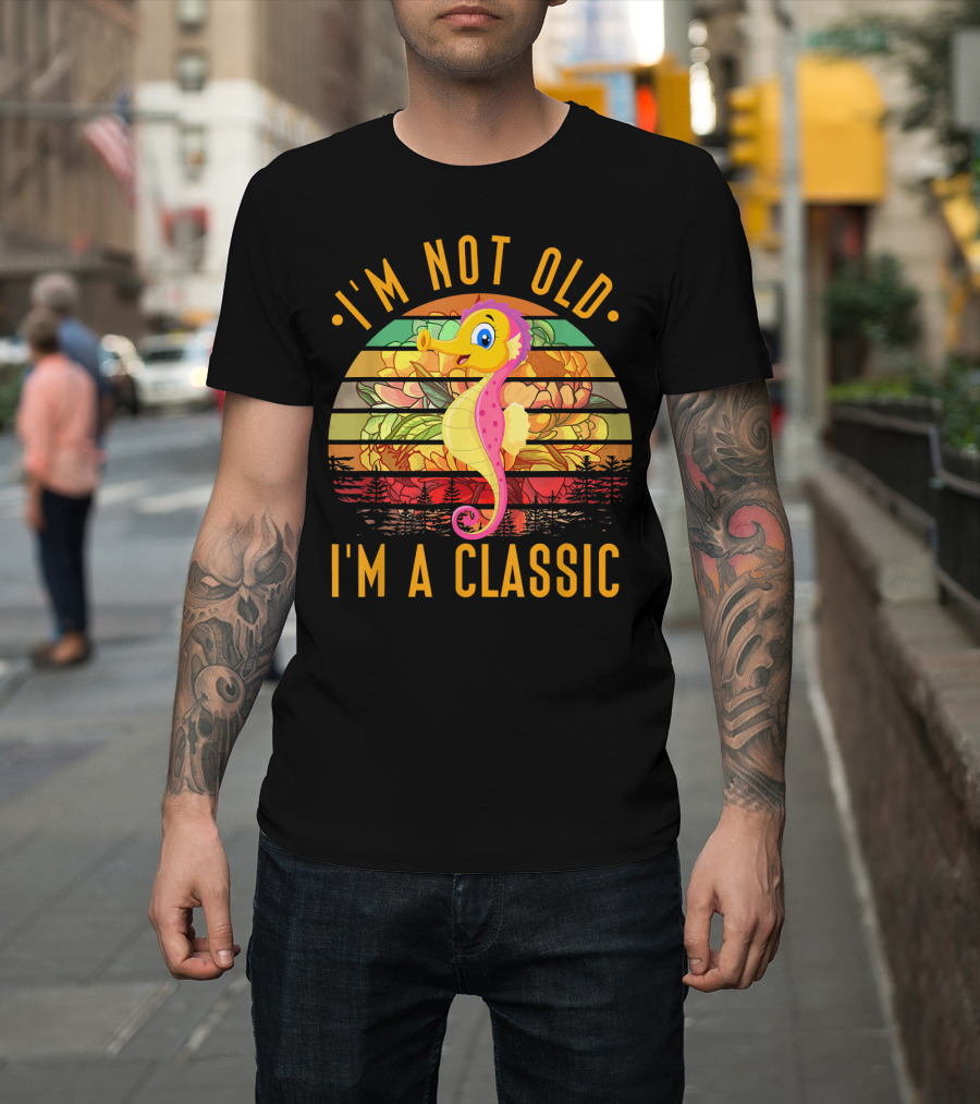 I'm Not Old I'm A Classic Seahorse Retro Vintage Stripes Flower T-Shirt