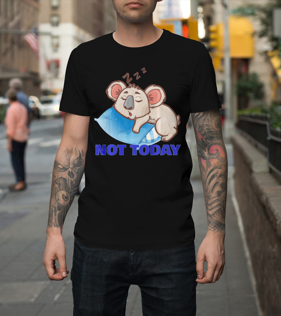 PATRONUS KOALA SLEEPING ON PILLOW NOT TODAY T-Shirt