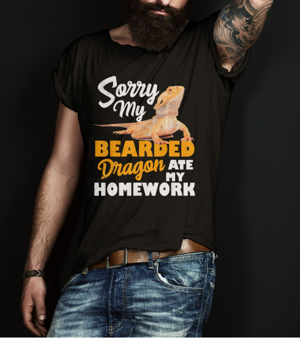 Sorry My Bearded Dragon Ate My Homework Bearded Dragon Cute Lizard Beardie T-Shirt