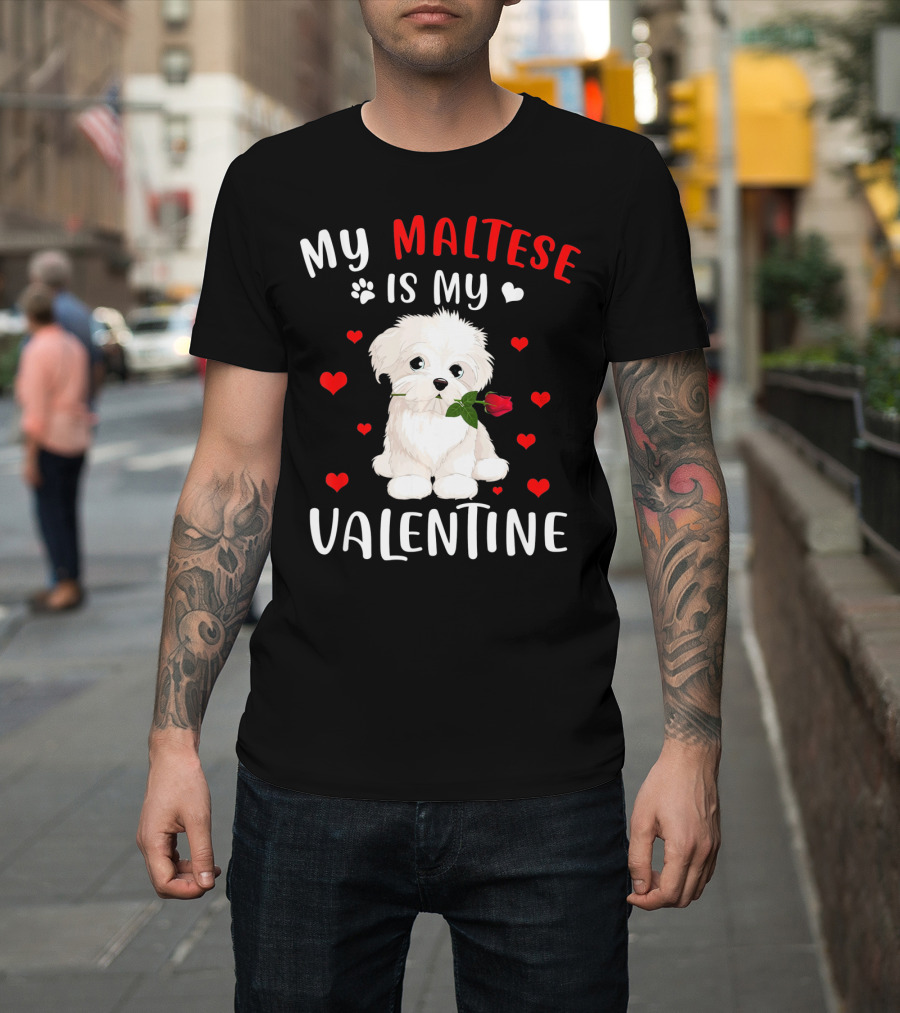 My Maltese Is My Valentine Red Hearts with Rose T-Shirt