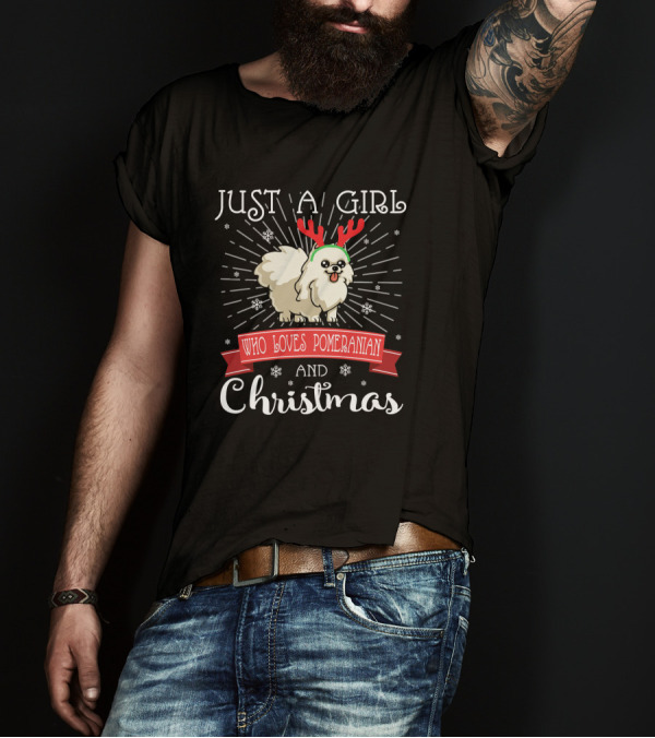 Just A Girl Who Loves Pomeranian And Christmas Noel T-Shirt
