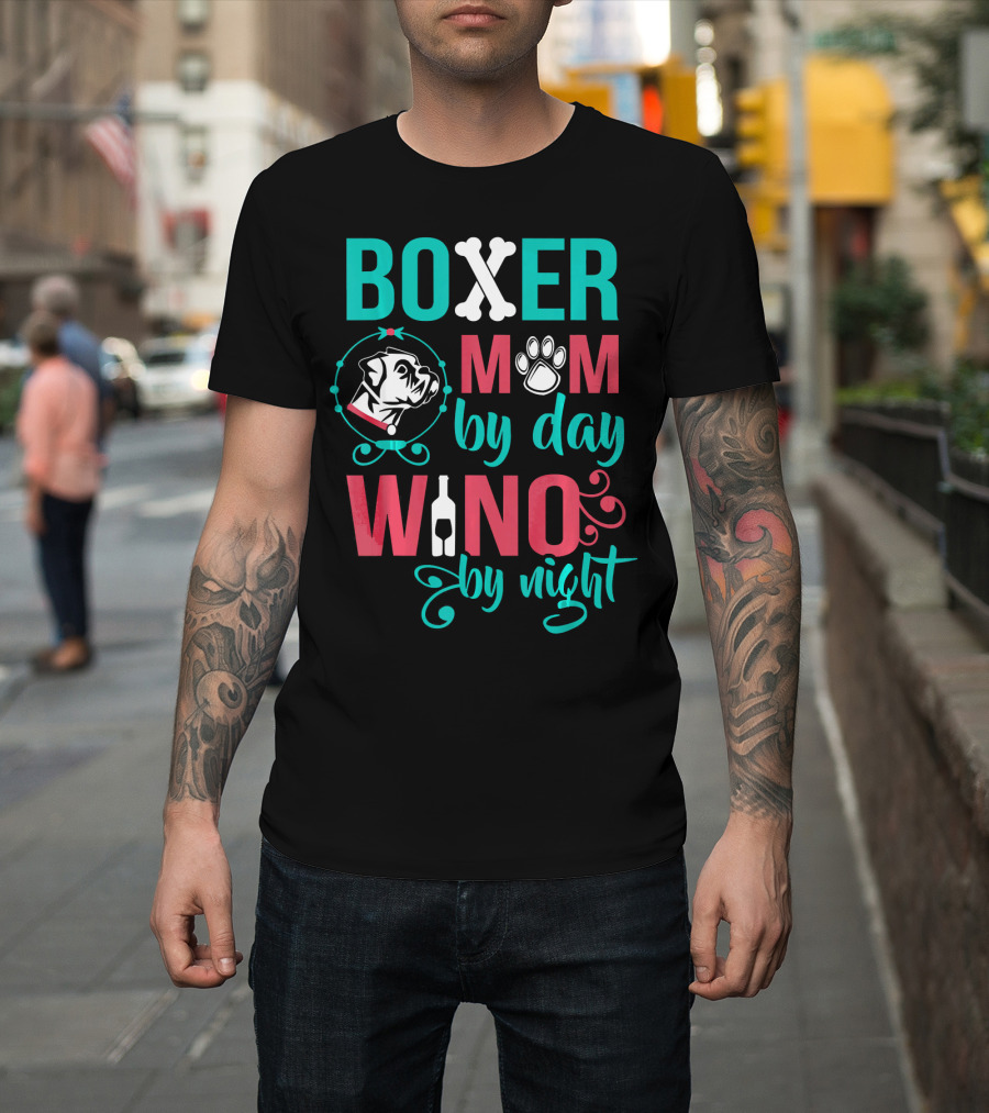 BOXER MOM BY DAY WINE BY NIGHT T-Shirt
