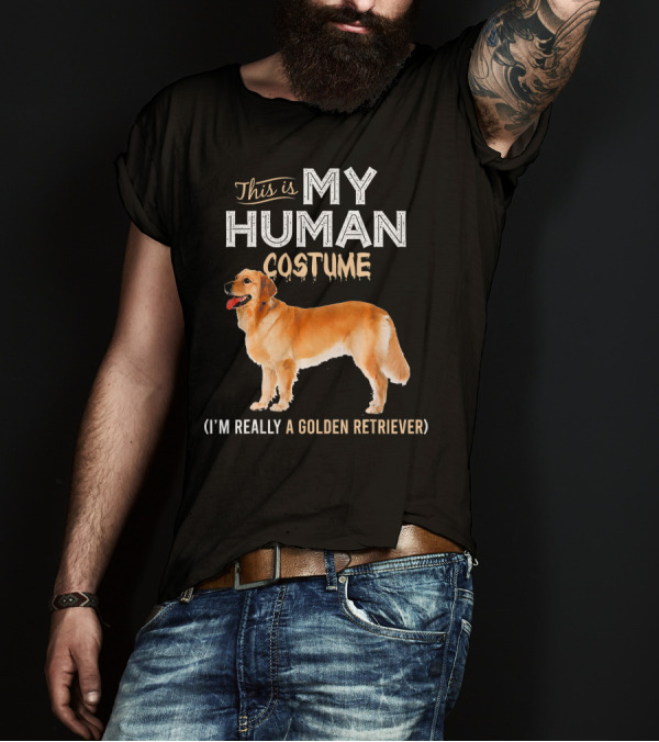 This Is My Human Costume I'm Really A Golden Retriever T-Shirt