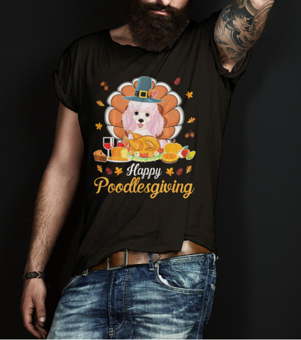 Happy Poodlesgiving Pilgrim Poodle With Turkey And Wine T-Shirt
