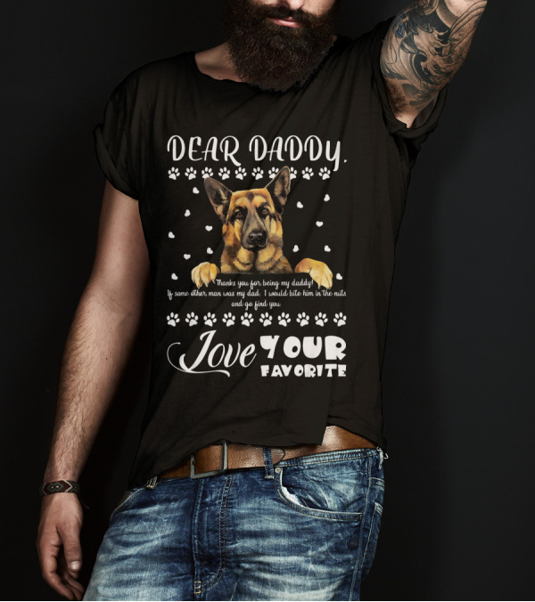 Dear Daddy Love Your Favorite German Shepherd Pet Dog Lovers T-Shirt