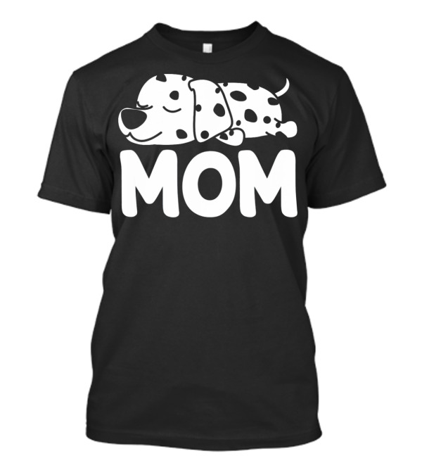 Dalmatian Dog Mom Pet Owner Lover Cute Sleeping Pup T-Shirt
