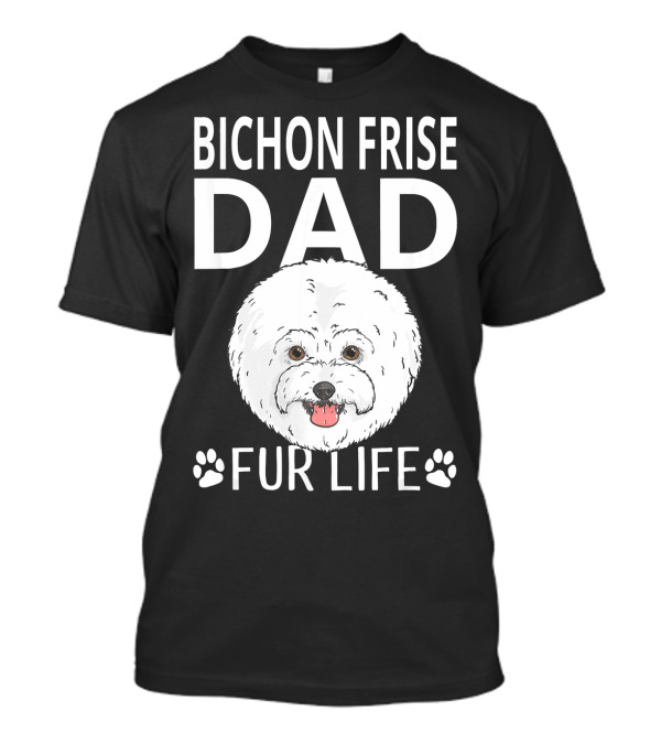 Bichon Frise Dad Fur Life Dog Fathers Paw Print Definite T-Shirt