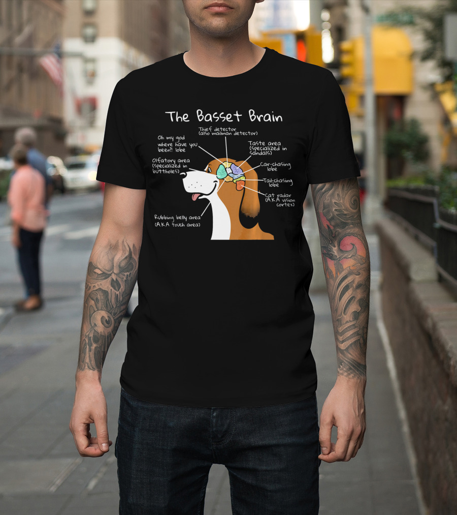 The Basset Brain Oh My God Where Have You Been Lobe Thief Detector Taste Area Lobe Car-Chasing Lobe Cat Radar Vision Cortex T-Shirt