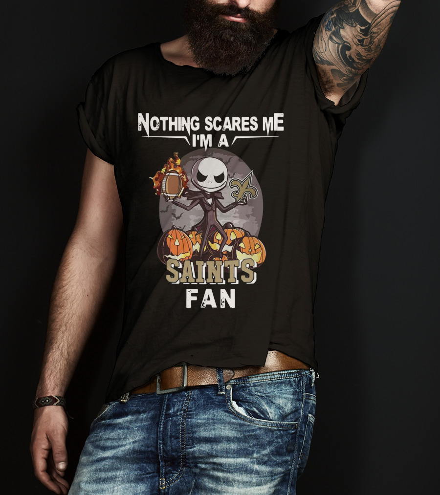 Jack Skellington Nothing Scares Me I'm A New Orleans Saints Fan T-Shirt
