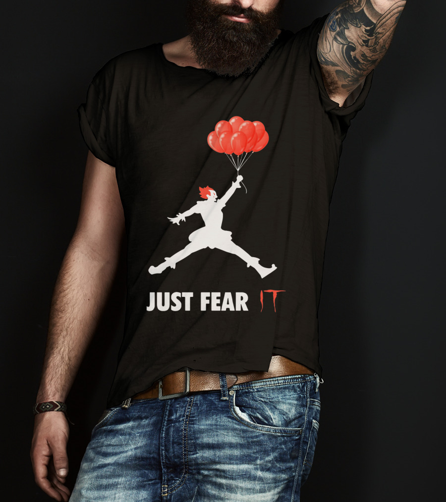 Air Jordan Pennywise Just Fear It With Jumping Clown And Red Balloons T-Shirt