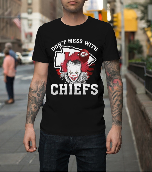 Shirt: Don't Mess with Chiefs Pennywise Chiefs T-Shirt Don't Mess with Chiefs Pennywise Chiefs T-Shirt