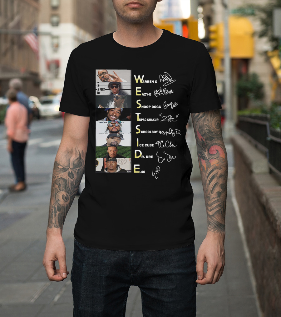 Westside Warren G Eazy-E Snoop Dogg Tupac Shakur Schoolboy Q Ice Cube Dr. Dre E-40 T-Shirt