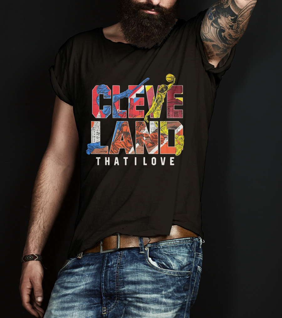 Cleveland That I Love Basketball Baseball Sports T-Shirt