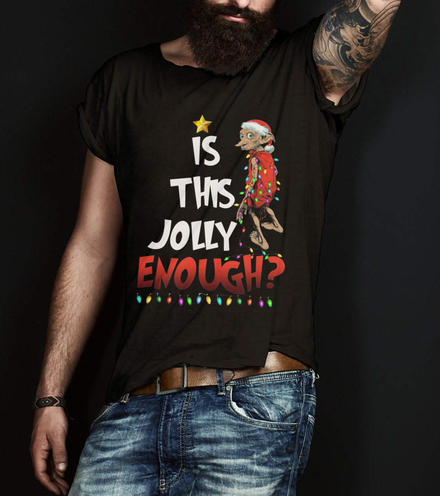 Is This Jolly Enough Dobby Santa Lights T-Shirt