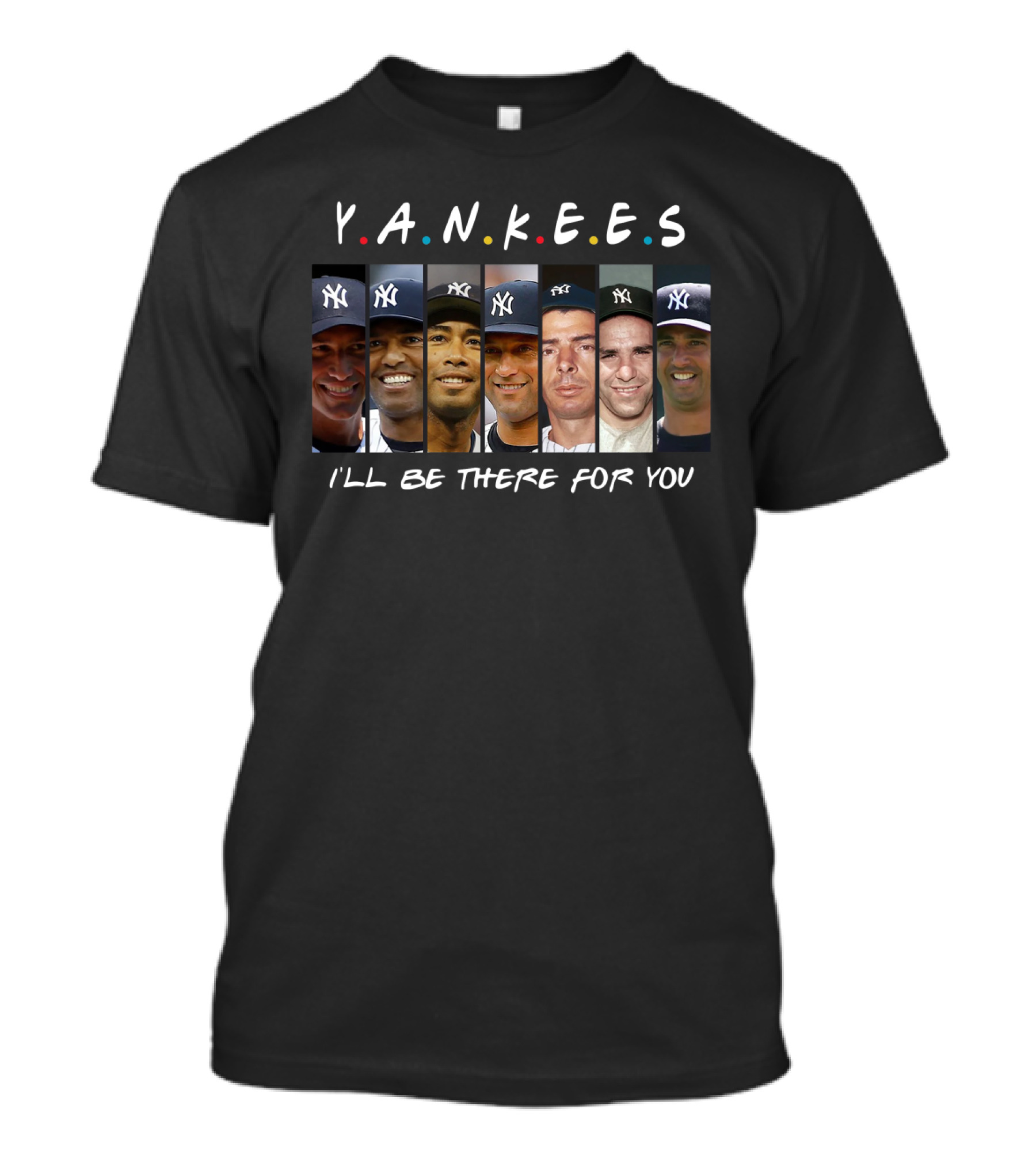 Yankees I'll Be There For You Friends Theme T-Shirt