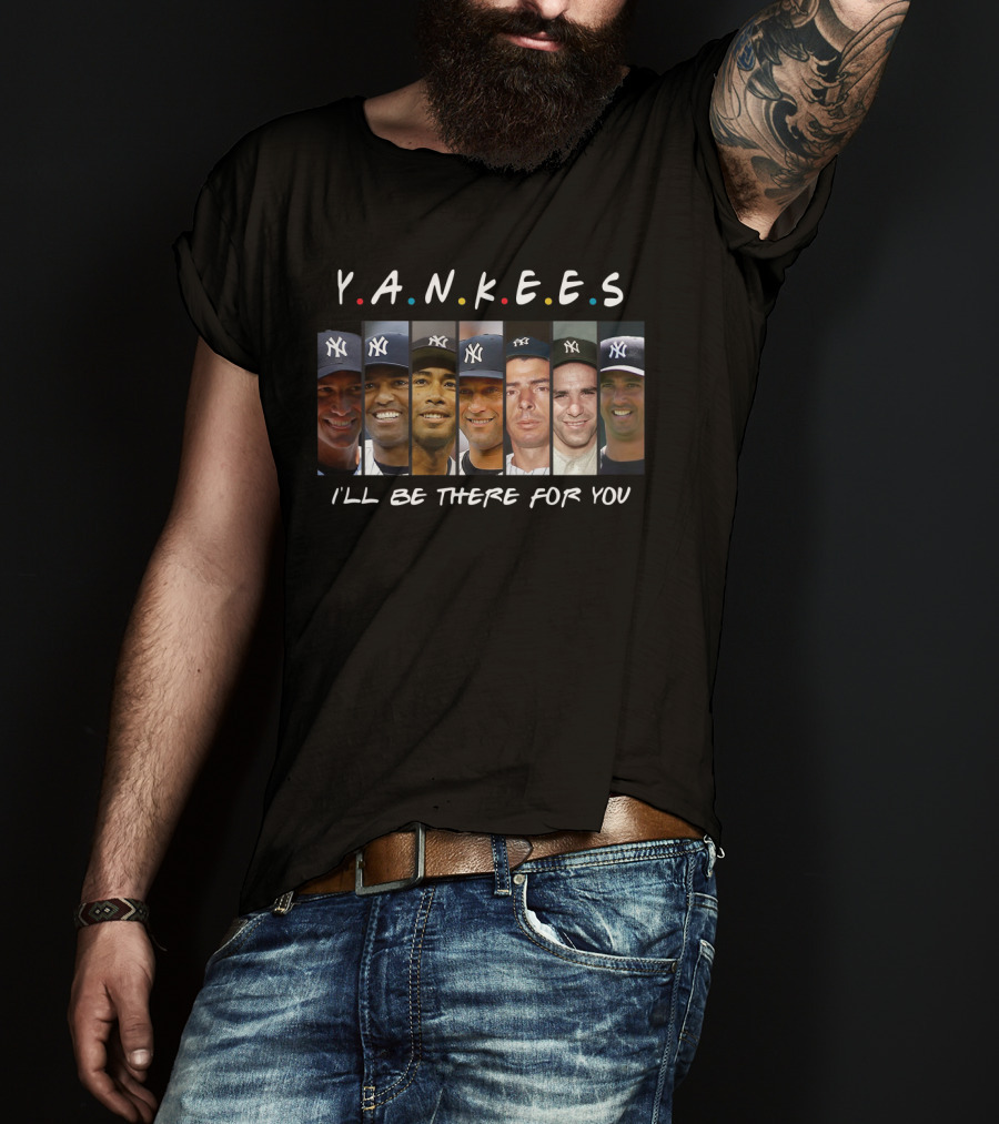 Yankees I'll Be There For You Friends Theme T-Shirt