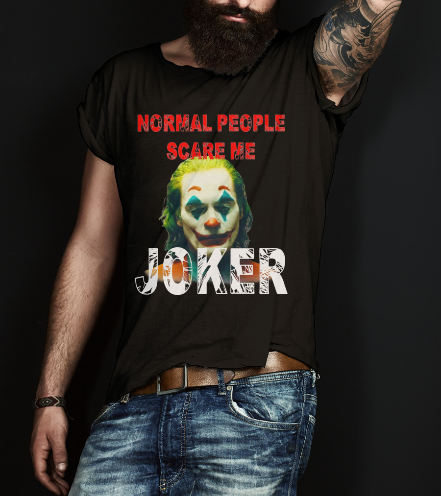 Normal People Scare Me Joker Joaquin Phoenix T-Shirt