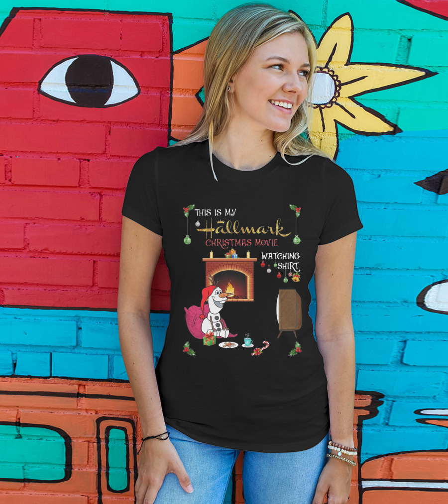 This Is My Hallmark Christmas Movie Watching Shirt Olaf T-Shirt