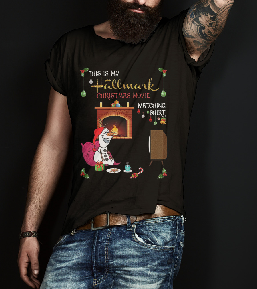 This Is My Hallmark Christmas Movie Watching Shirt Olaf T-Shirt