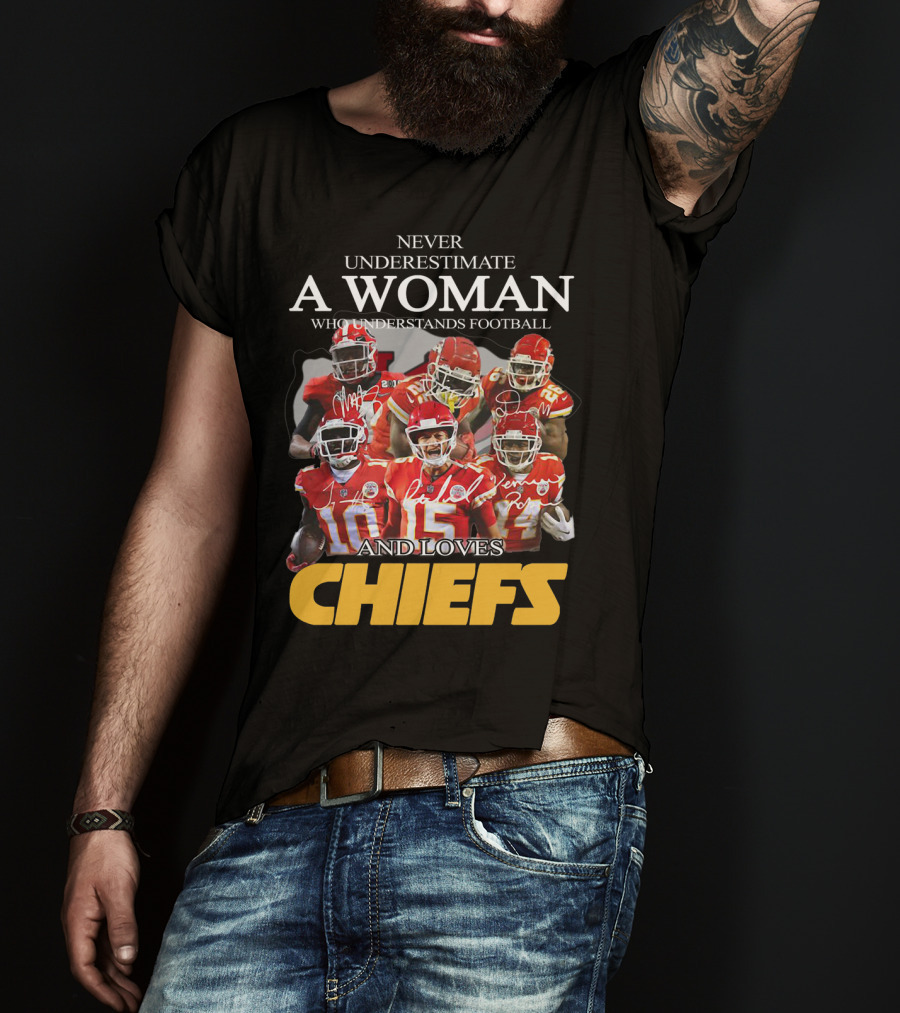 Never Underestimate A Woman Who Understands Football And Loves Chiefs T-Shirt