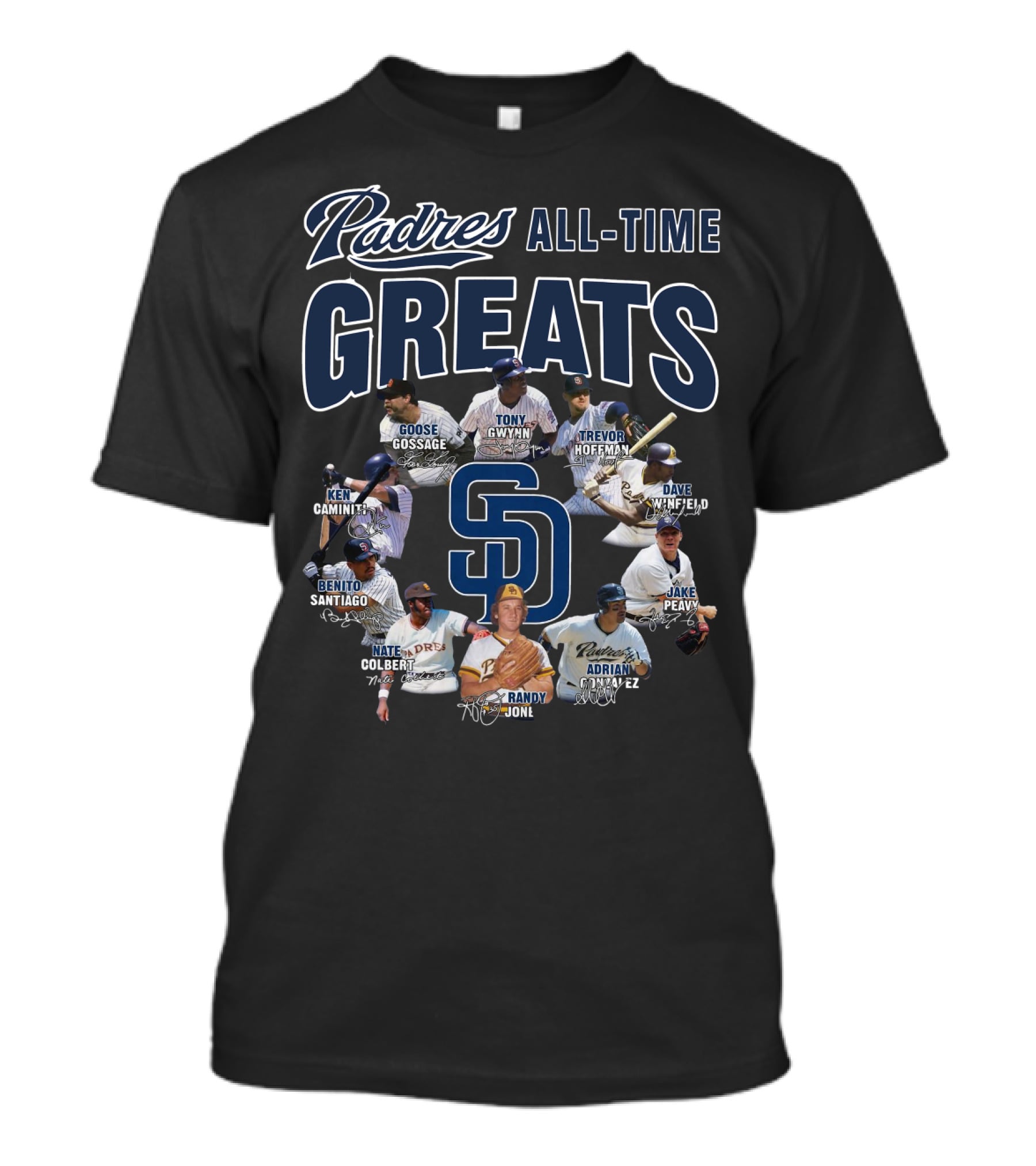 Padres All-Time Greats Goose Gossage Tony Gwynn Trevor Hoffman Dave Winfield Ken Caminiti Benito Santiago Nate Colbert Randy Jones Adrian Gonzalez Jake Peavy T-Shirt