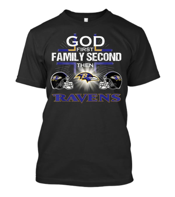 God First Family Second Then Baltimore Ravens Helmets With Cross T-Shirt