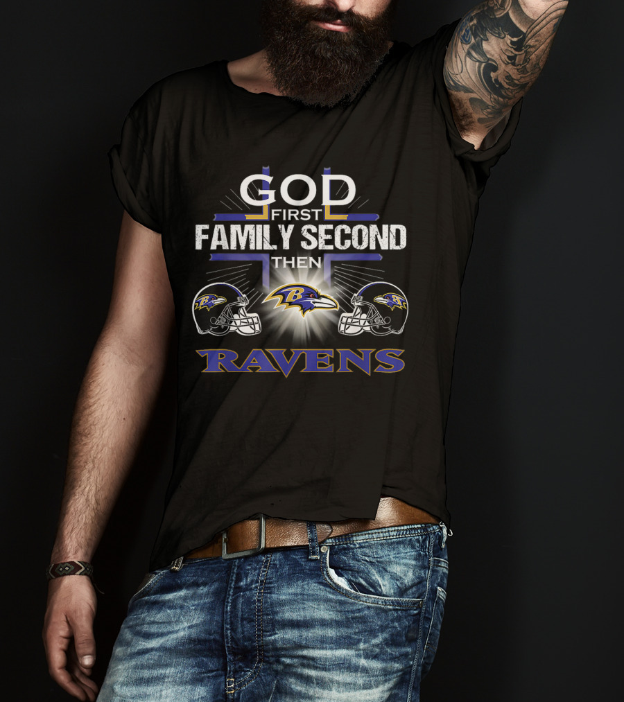 God First Family Second Then Baltimore Ravens Helmets With Cross T-Shirt