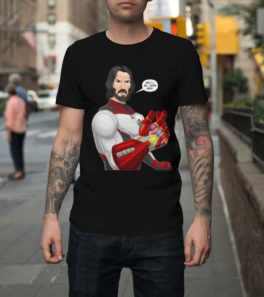 And I Am John Wick Avengers Gauntlet T-Shirt