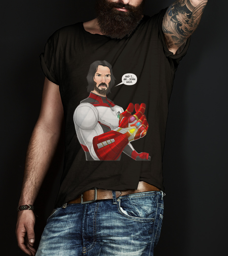 And I Am John Wick Avengers Gauntlet T-Shirt