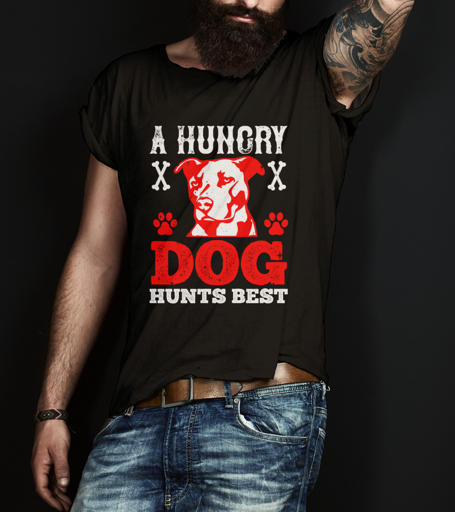 A Hungry Dog Hunts Best Red Pit Bull And Bone Crosses T-Shirt