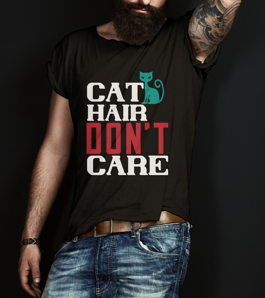 Cat Hair Don't Care Cat T-Shirt