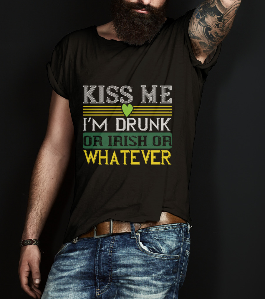 Kiss Me I'm Drunk Or Irish Or Whatever With Heart And Stripes T-Shirt