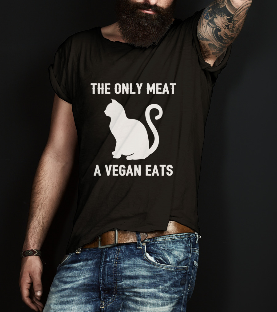 The Only Meat A Vegan Eats T-Shirt