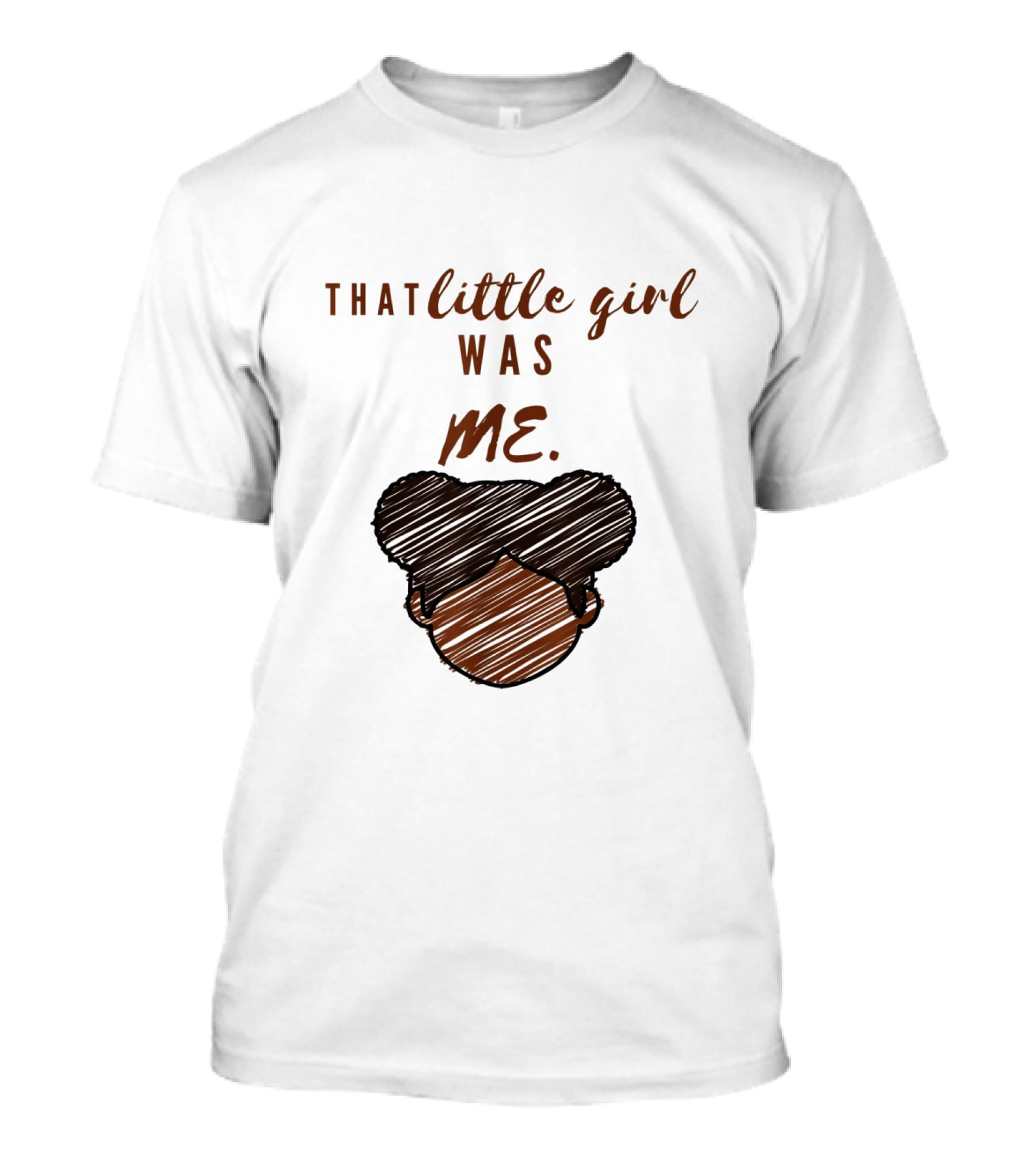 That Little Girl Was Me African American Woman Empowerment T-Shirt