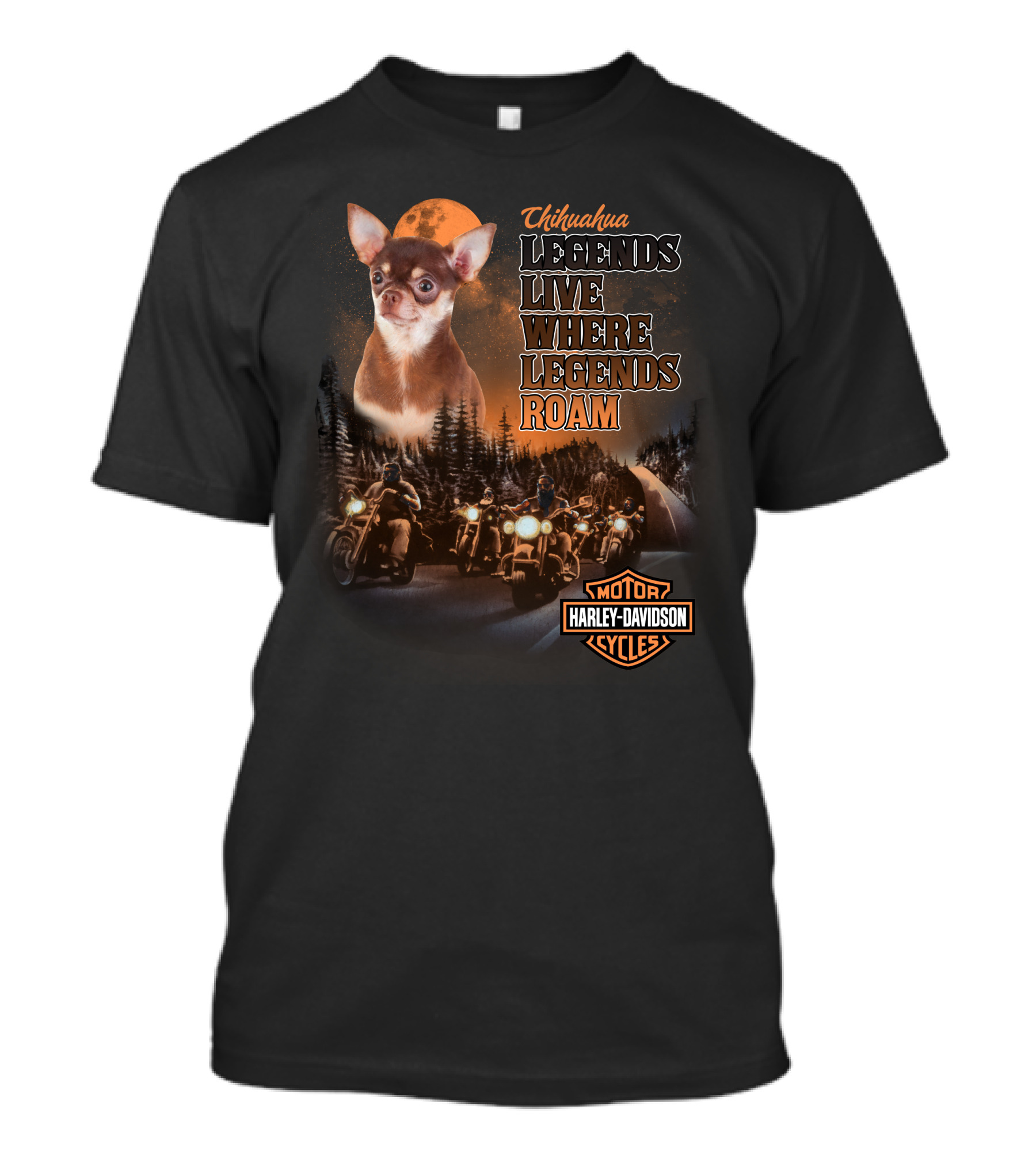 Chihuahua Legends Live Where Legends Roam Harley Davidson Motor Cycles T-Shirt