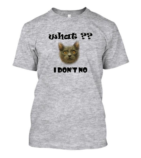 What Cat I Don't No T-Shirt